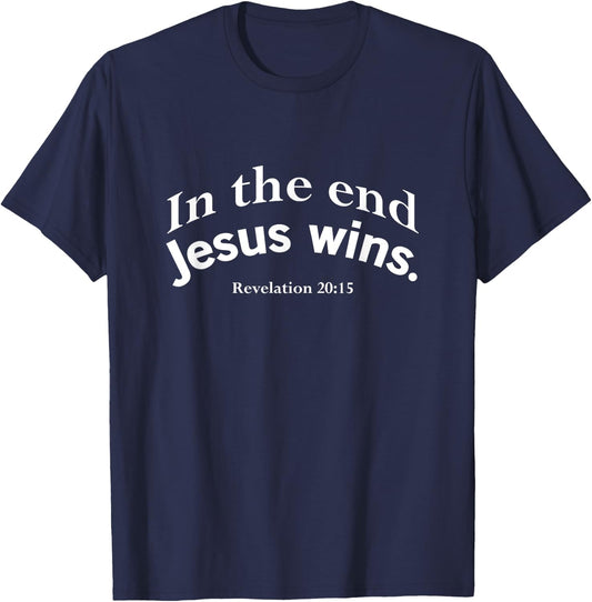 In The End Jesus Wins Christian Design T-Shirt - T-Shirt | Navy