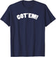 Got'em T-Shirt - T-Shirt | Navy