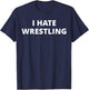 Anti Sport Designs I Hate Wrestling - Black, Small, -Adults, Short Sleeve, U-Neck, Classic Fit, Polyester 100% T-Shirt - T-Shirt | Navy