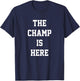 The Champ Is Here Fury King Boxing gym T-Shirt - T-Shirt | Navy