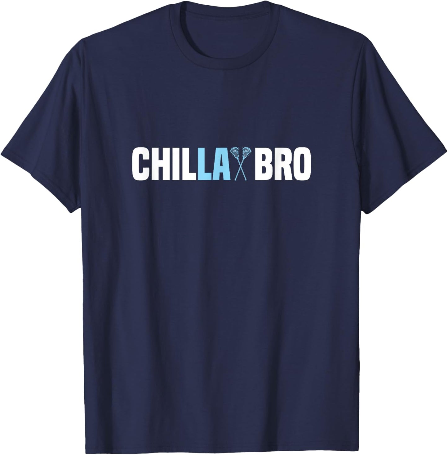 Funny Chillax Bro Lacrosse Lover Lax Team Player T-Shirt - T-Shirt | Navy