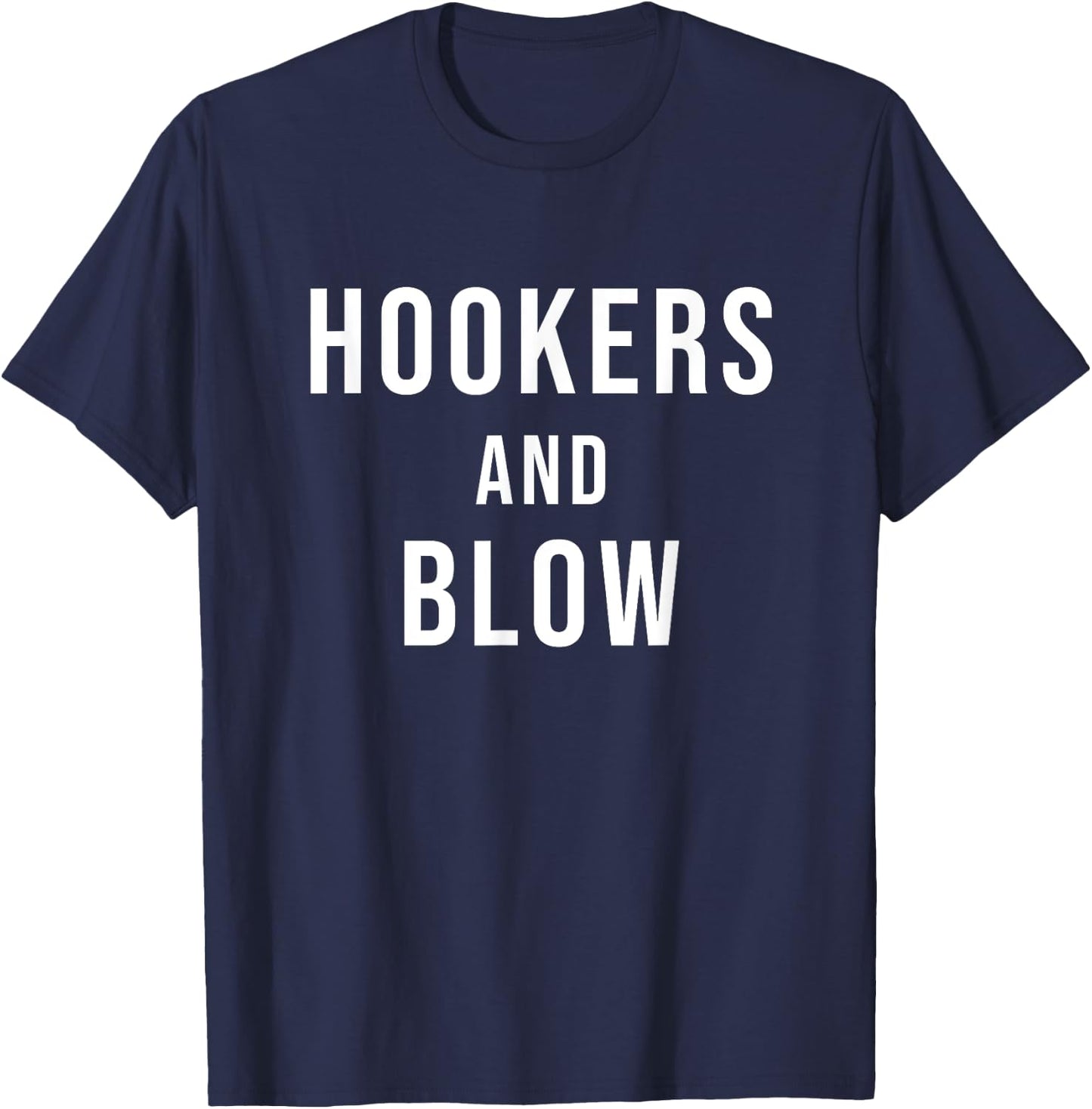Hookers and Blow T-Shirt - T-Shirt | Navy