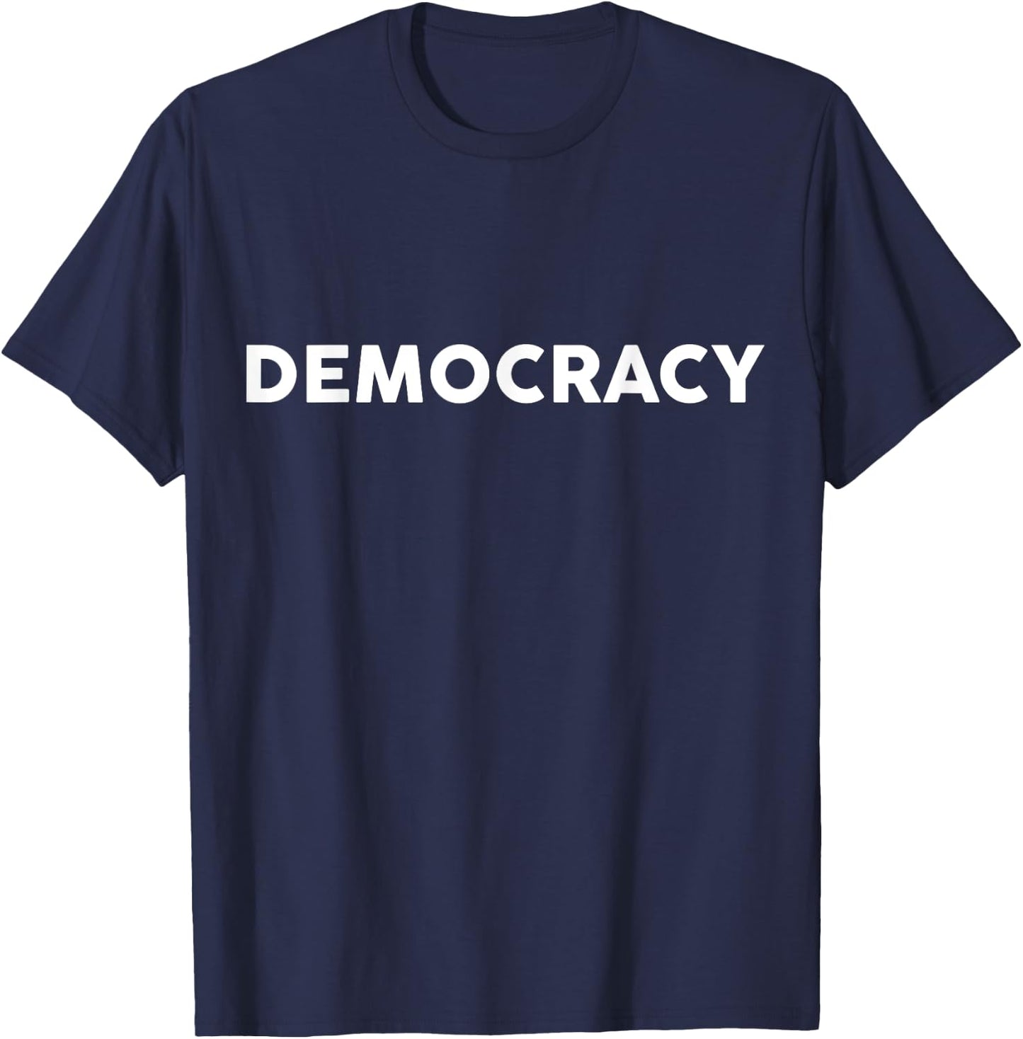 Shirt That Says DEMOCRACY Political T Shirts Politic T-Shirt - T-Shirt | Navy