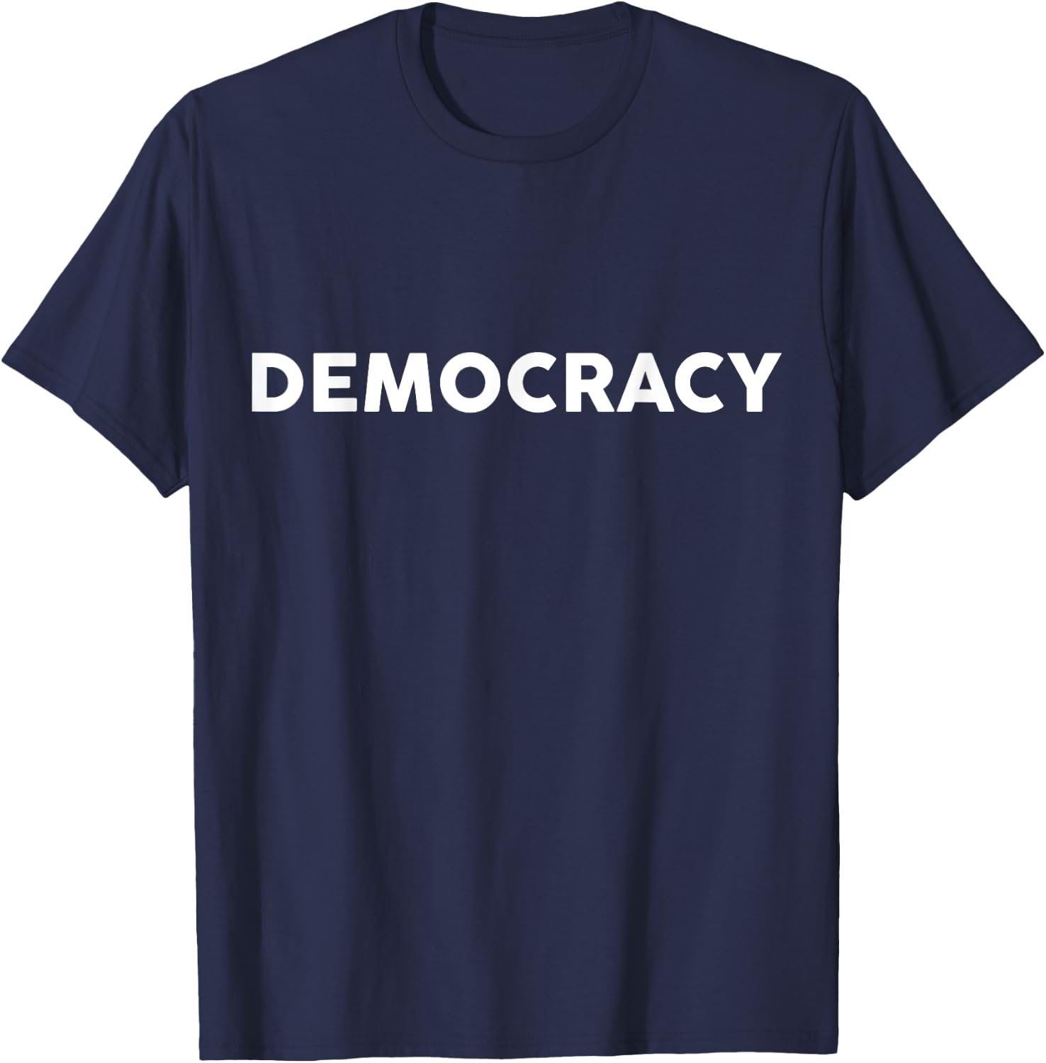 Shirt That Says DEMOCRACY Political T Shirts Politic T-Shirt - T-Shirt | Navy