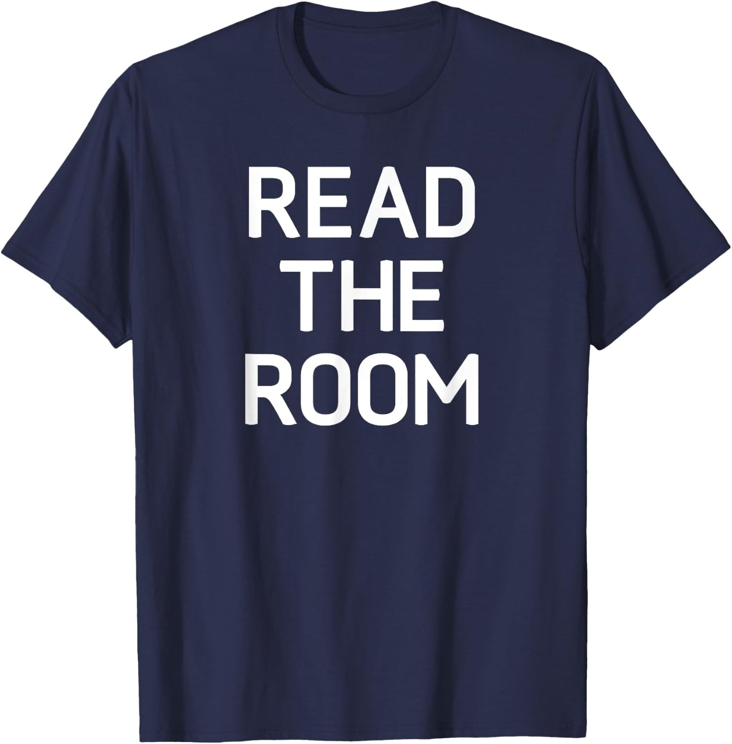 Read The Room, Funny, Jokes, Sarcastic T-Shirt - T-Shirt | Navy