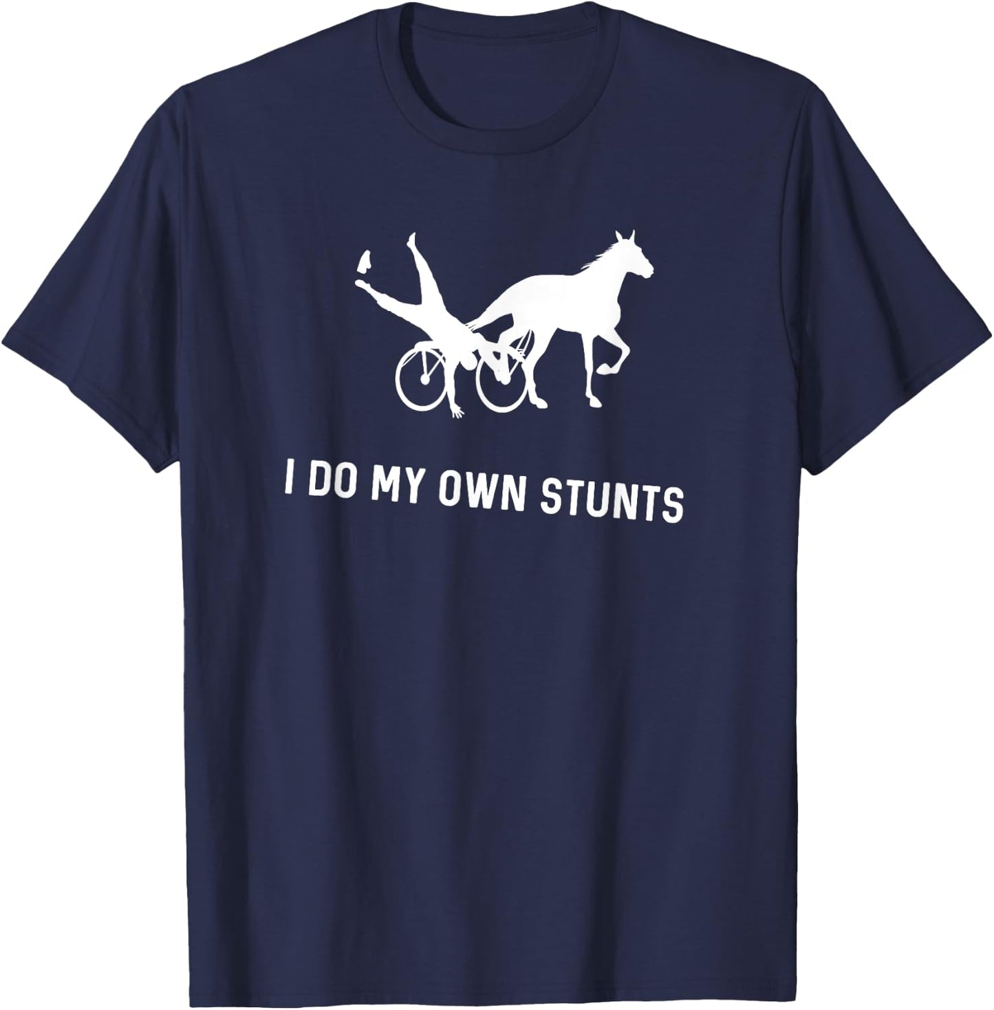 I Do My Own Stunts Harness Racing Funny Harness Racer T-Shirt - T-Shirt | Navy