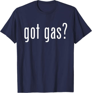 Got Gas? Gas Utility Funny Graphic for Service Professionals T-Shirt - T-Shirt | Navy