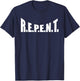 Christian Repent Repentance Evangelism Church Outreach T-Shirt - T-Shirt | Navy