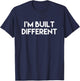 IM BUILT DIFFERENT Funny Meme Gear T-Shirt - T-Shirt | Navy