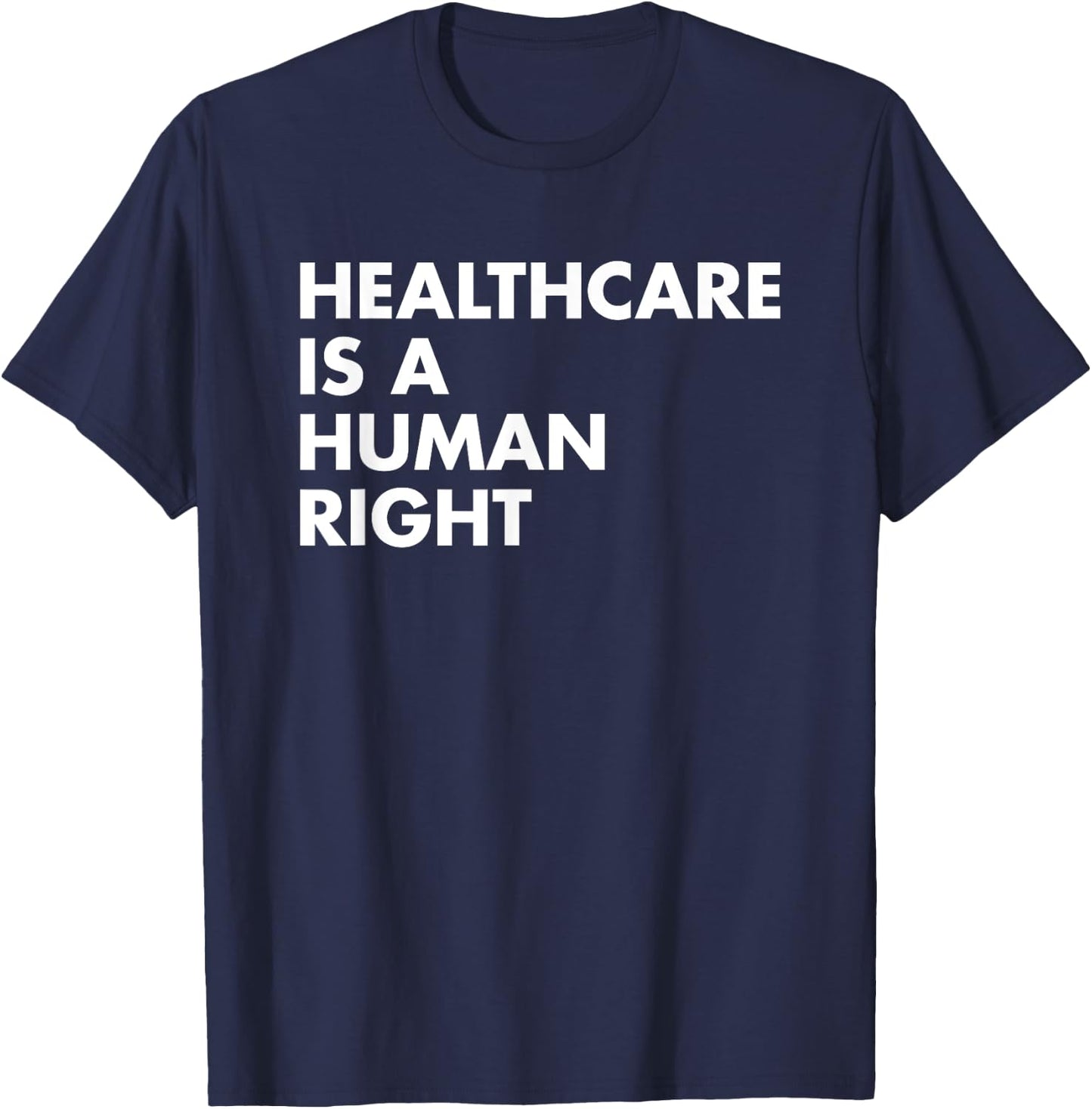 Healthcare is a Human Right T-Shirt - T-Shirt | Navy