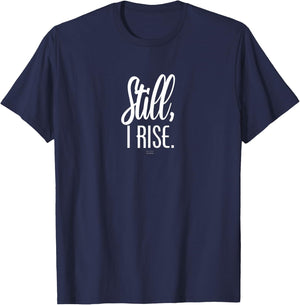 Still I Rise Inspirational T-Shirt - T-Shirt | Navy