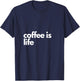 Coffee is Life T-Shirt - T-Shirt | Navy