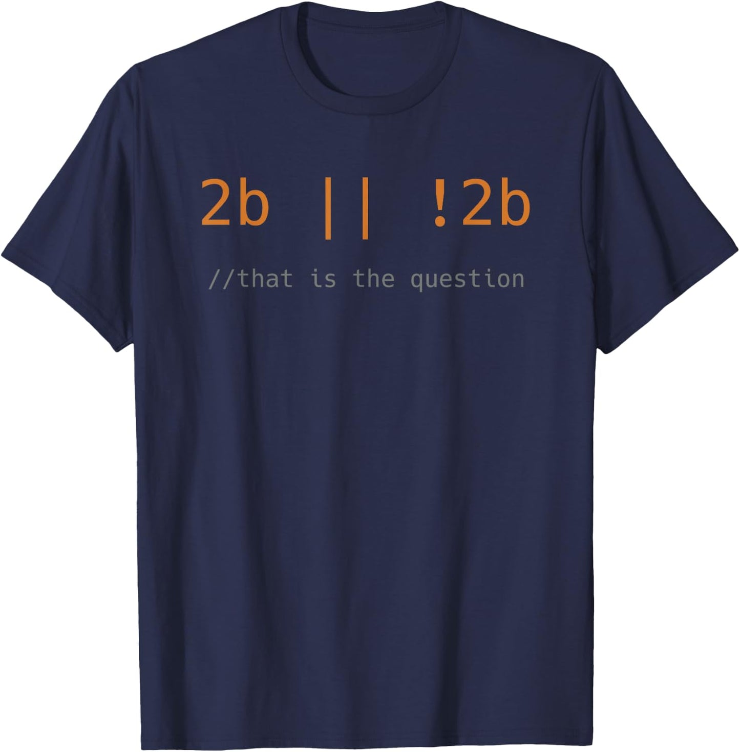 To be or not Code Funny Programming Coding IT Gift Black T-Shirt - T-Shirt | Navy