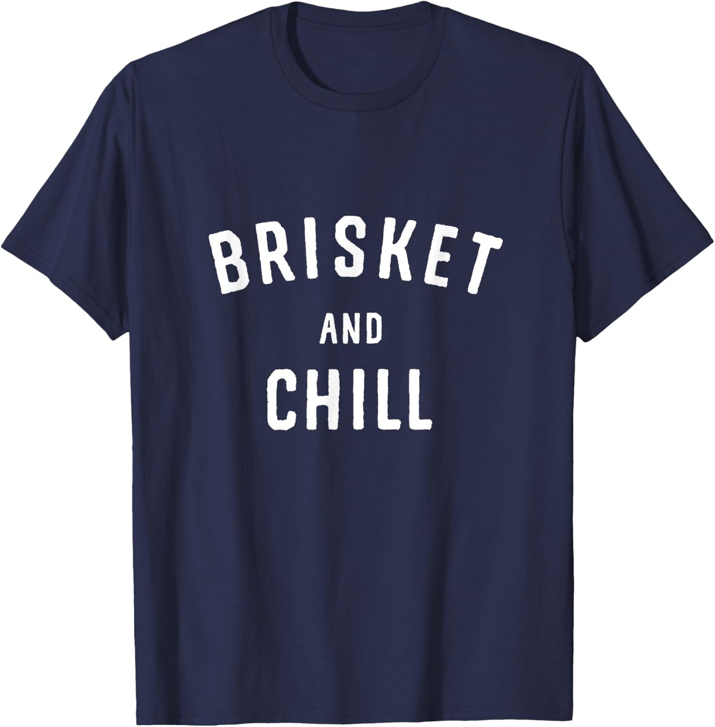Brisket And Chill BBQ Backyard Grill Cookout Grillmasters T-Shirt - T-Shirt | Navy