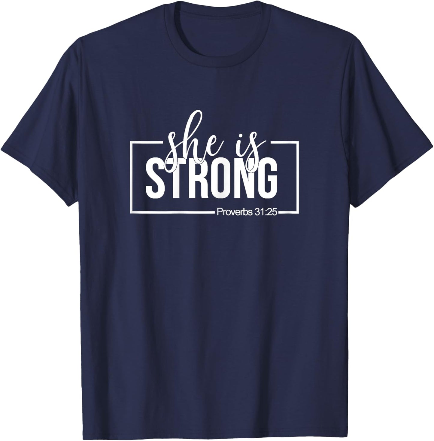 She is Strong Proverbs 31:25 T-Shirt - T-Shirt | Navy