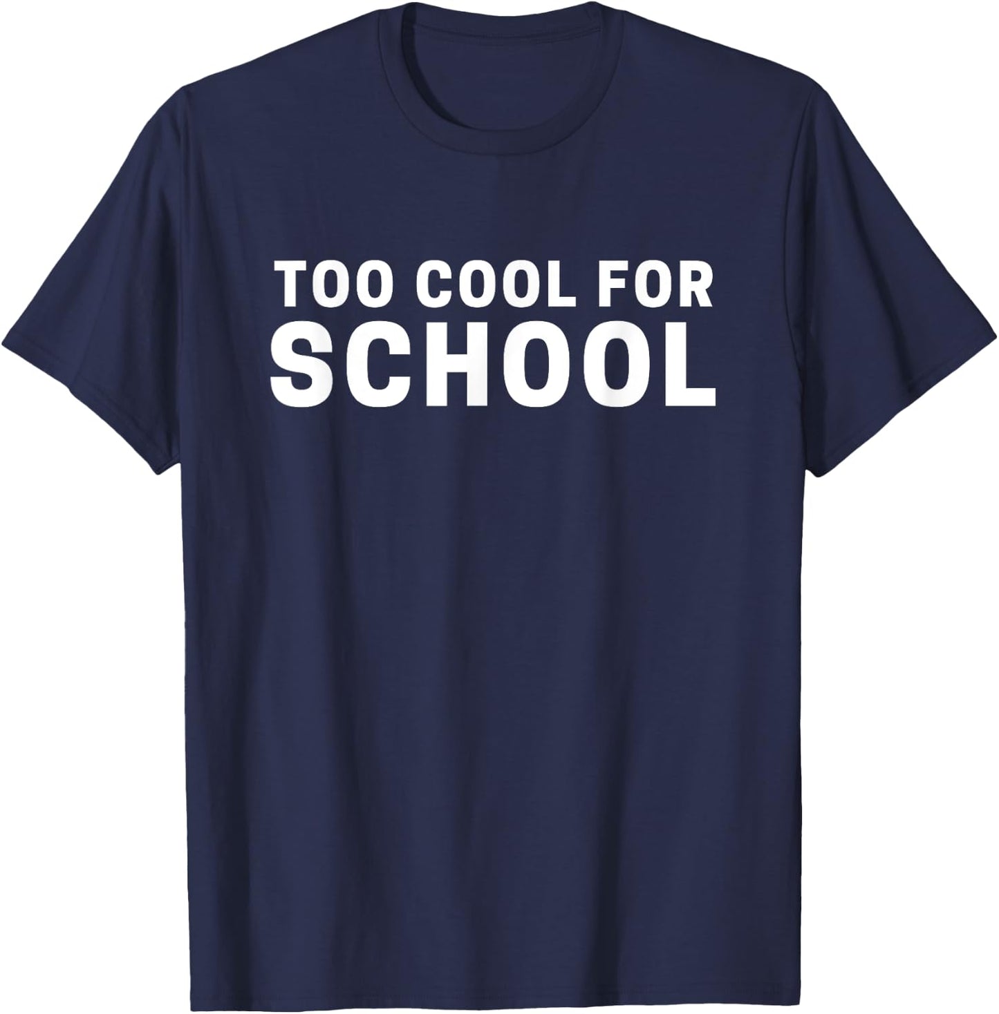Too Cool for School T-Shirt - T-Shirt | Navy