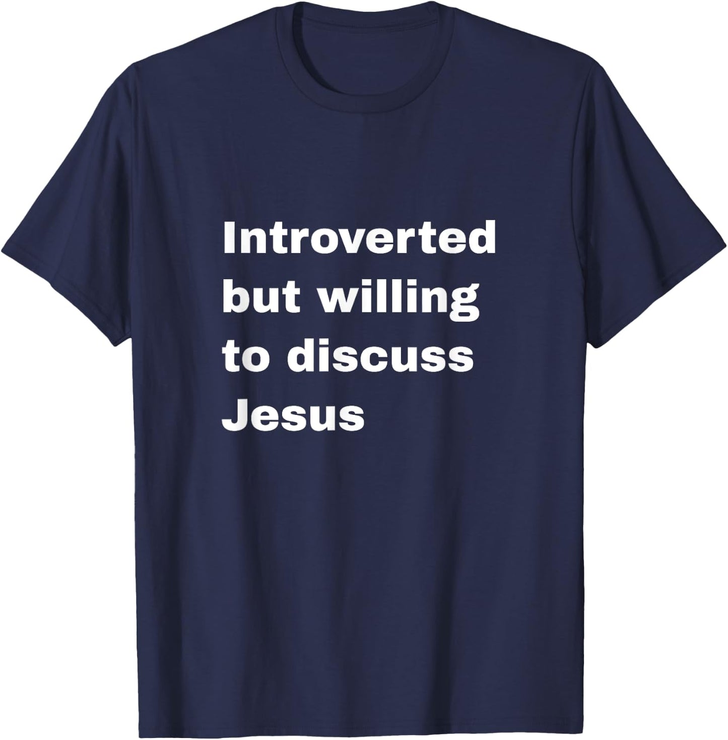 Introverted But Willing To Discuss Jesus Christian Religious T-Shirt - T-Shirt | Navy
