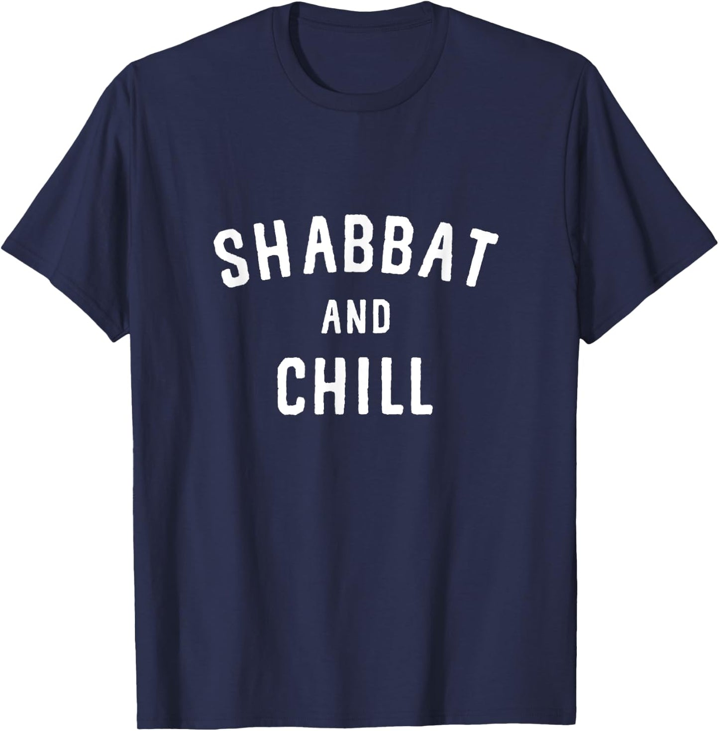 Shabbat And Chill Jewish Seventh Day Sabbath Keeper Challah T-Shirt - T-Shirt | Navy