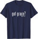 #LifeWear - Got Grace? T-Shirt - T-Shirt | Navy