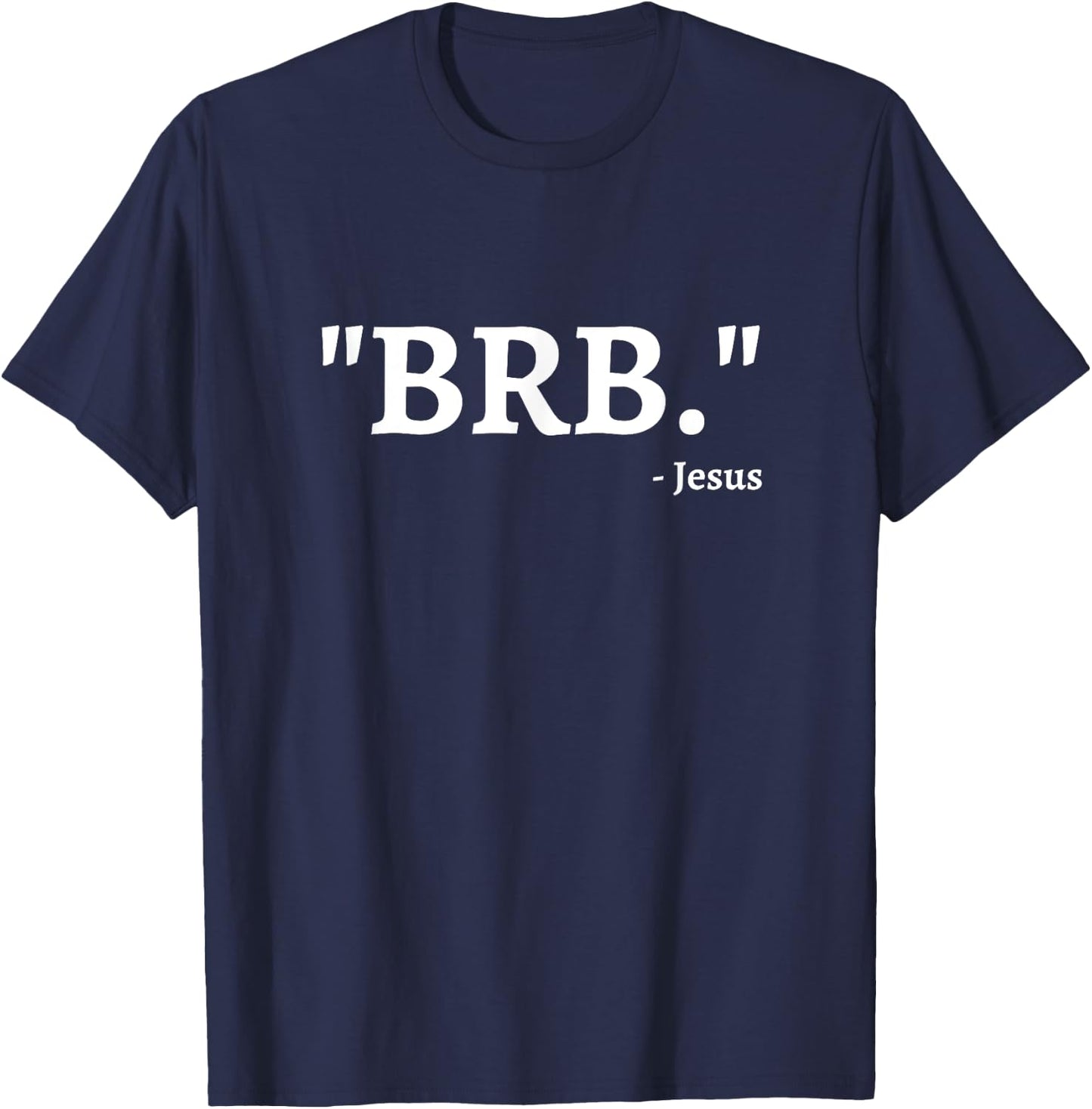 Jesus BRB T-Shirt - T-Shirt | Navy