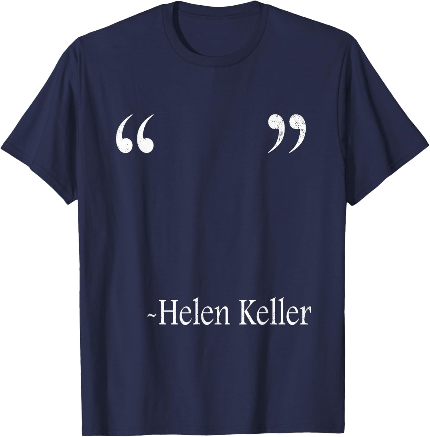 Funny Quote Of Helen Keller , Small T-Shirt - T-Shirt | Navy