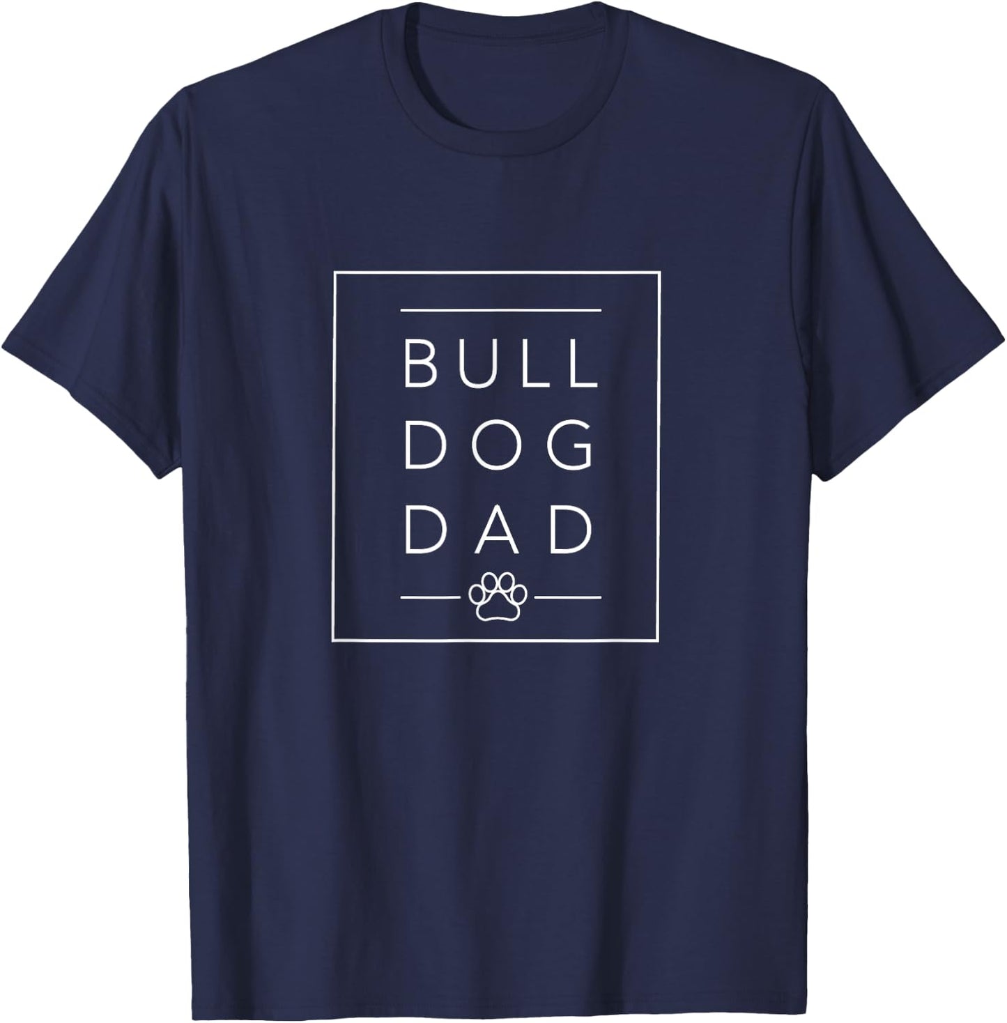 Funny English Bulldog Lover Dog Dad , English Bulldog Dad T-Shirt - T-Shirt | Navy
