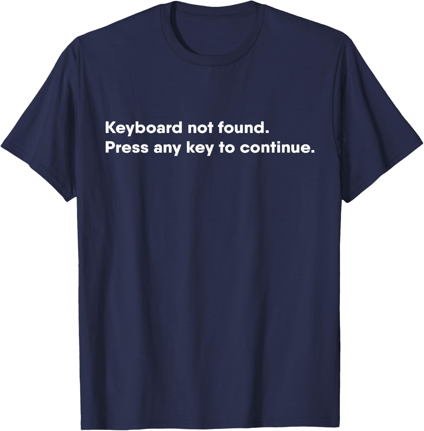 Programmer Computer Nerd Computer Keyboard Not Found Gamer T-Shirt - T-Shirt | Navy