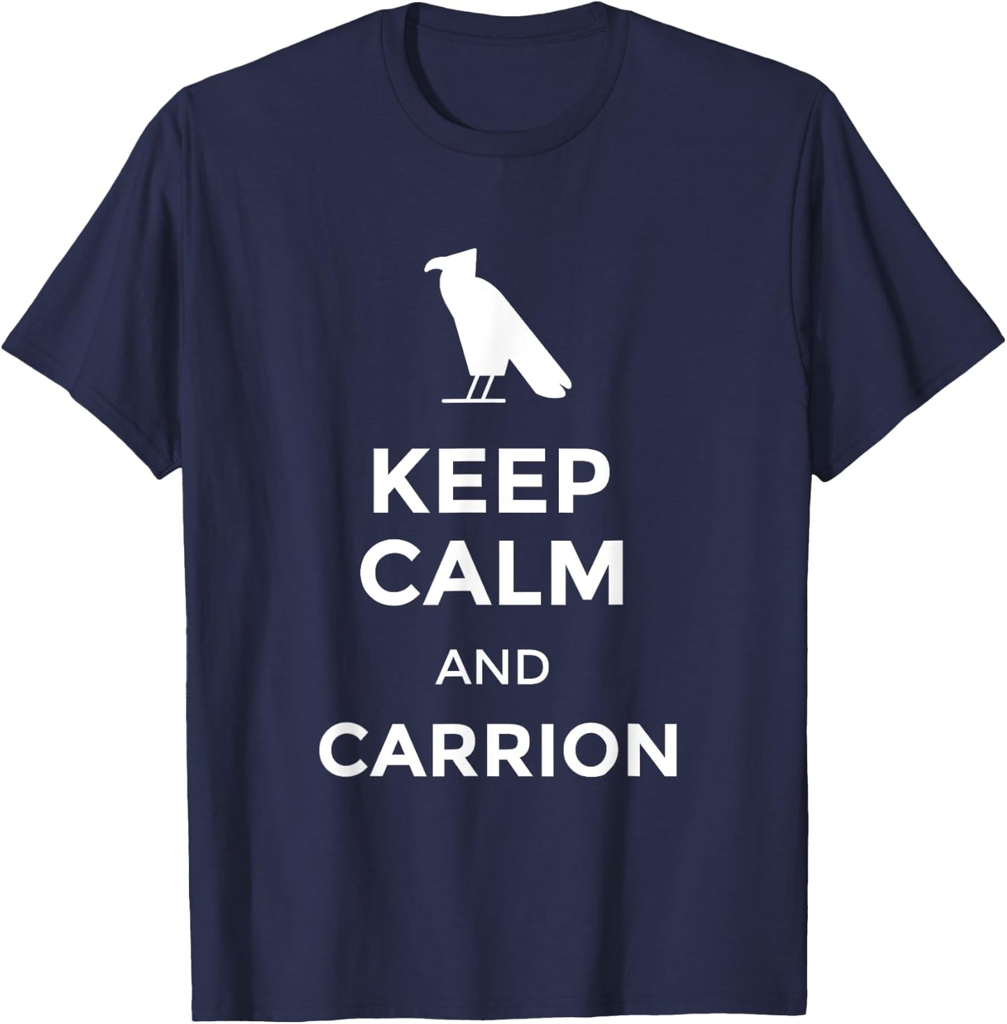 Funny Keep calm and carrion Raven Men Women Youth T-Shirt - T-Shirt | Navy