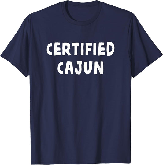 Cajun & Bayou Louisiana Official -Adults Black Cotton Short Sleeve Classic Fit - Small - Funny Certified Cajun Louisiana French Cajuns Cute Gag Gift T-Shirt - T-Shirt | Navy