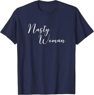 Nasty Woman Cute Political Statement Quote T-Shirt - T-Shirt | Navy