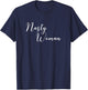Nasty Woman Cute Political Statement Quote T-Shirt - T-Shirt | Navy