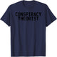 CONSPIRACY THEORIS Funny Government Theory Gift T-Shirt - T-Shirt | Navy