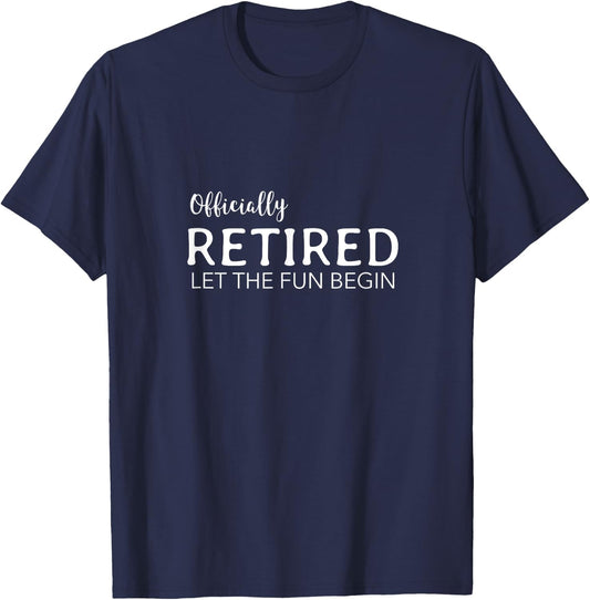 Retirement Gifts Men Women Officially Retired T-Shirt - T-Shirt | Navy