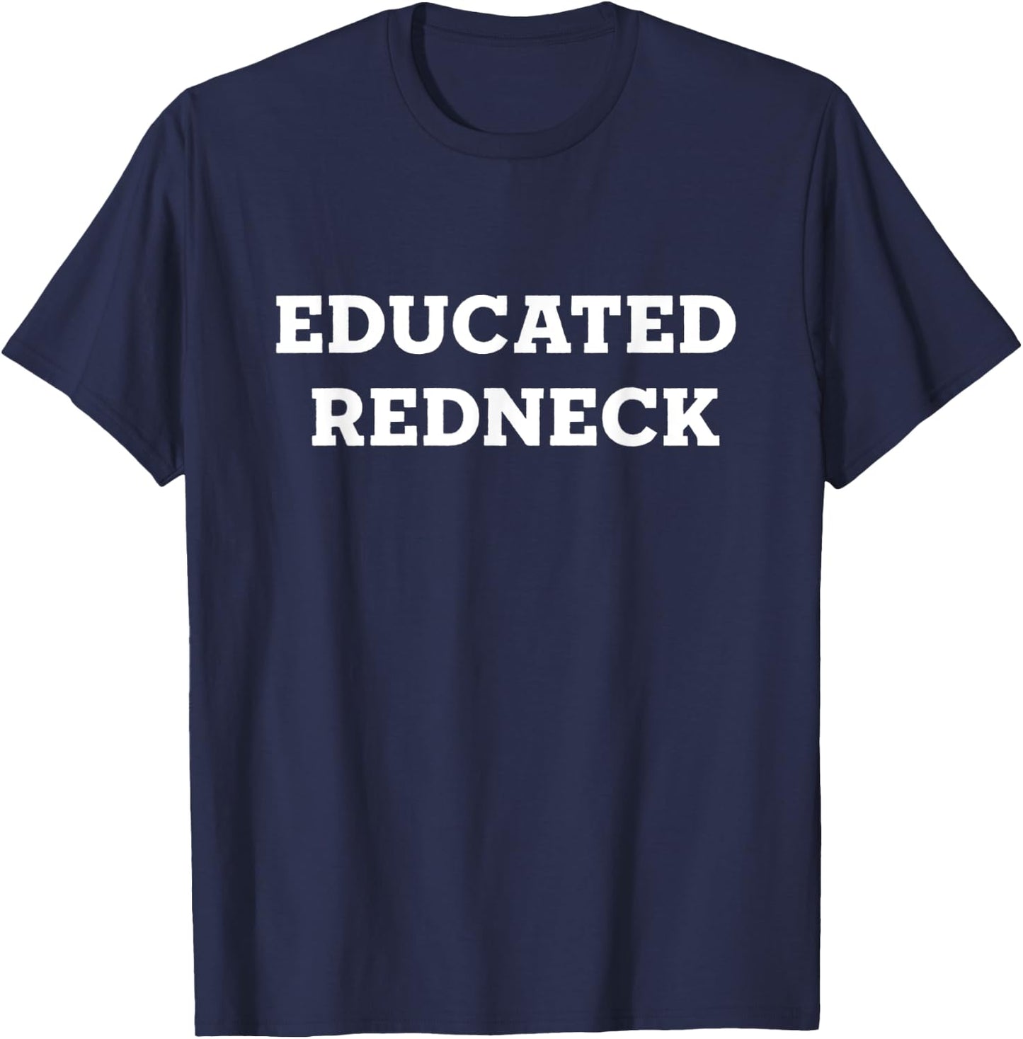 Educated Redneck T-Shirt - T-Shirt | Navy