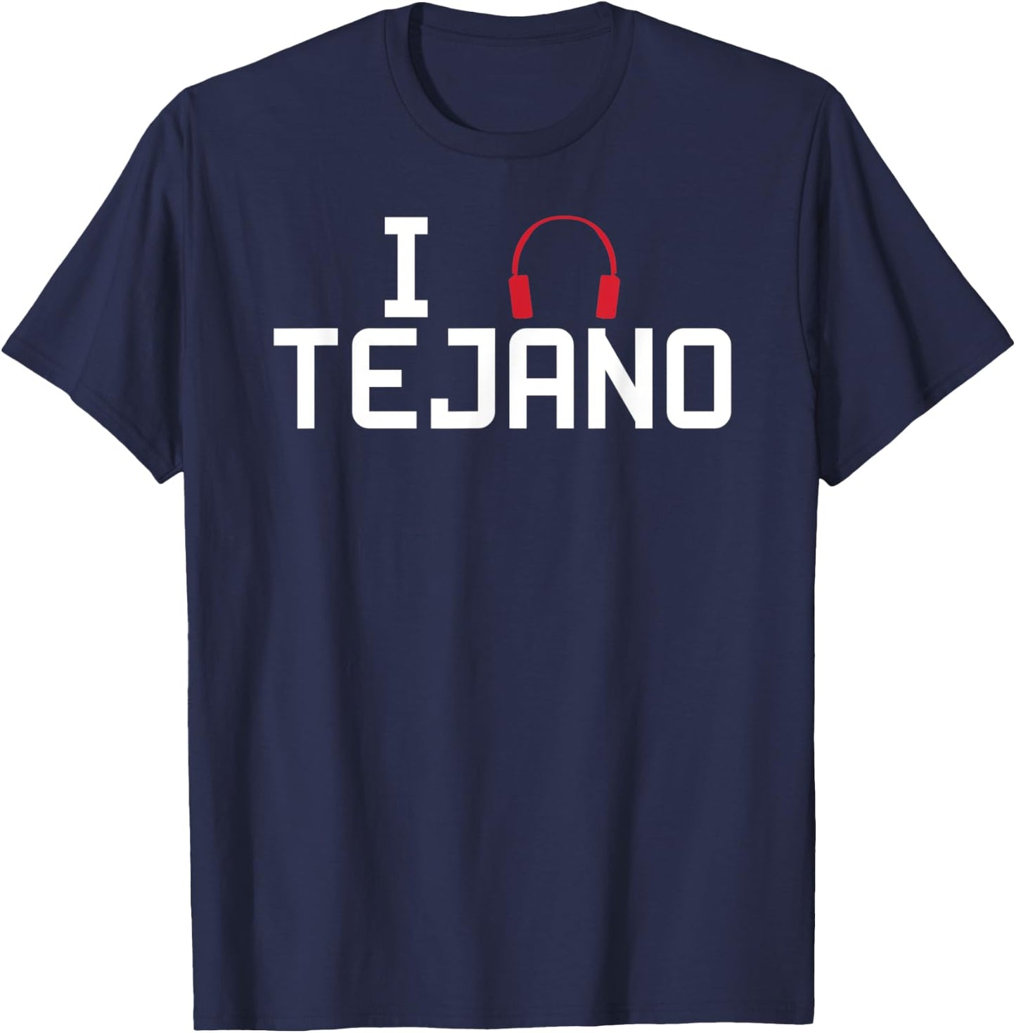 I Listen To Tejano Music T-Shirt - T-Shirt | Navy