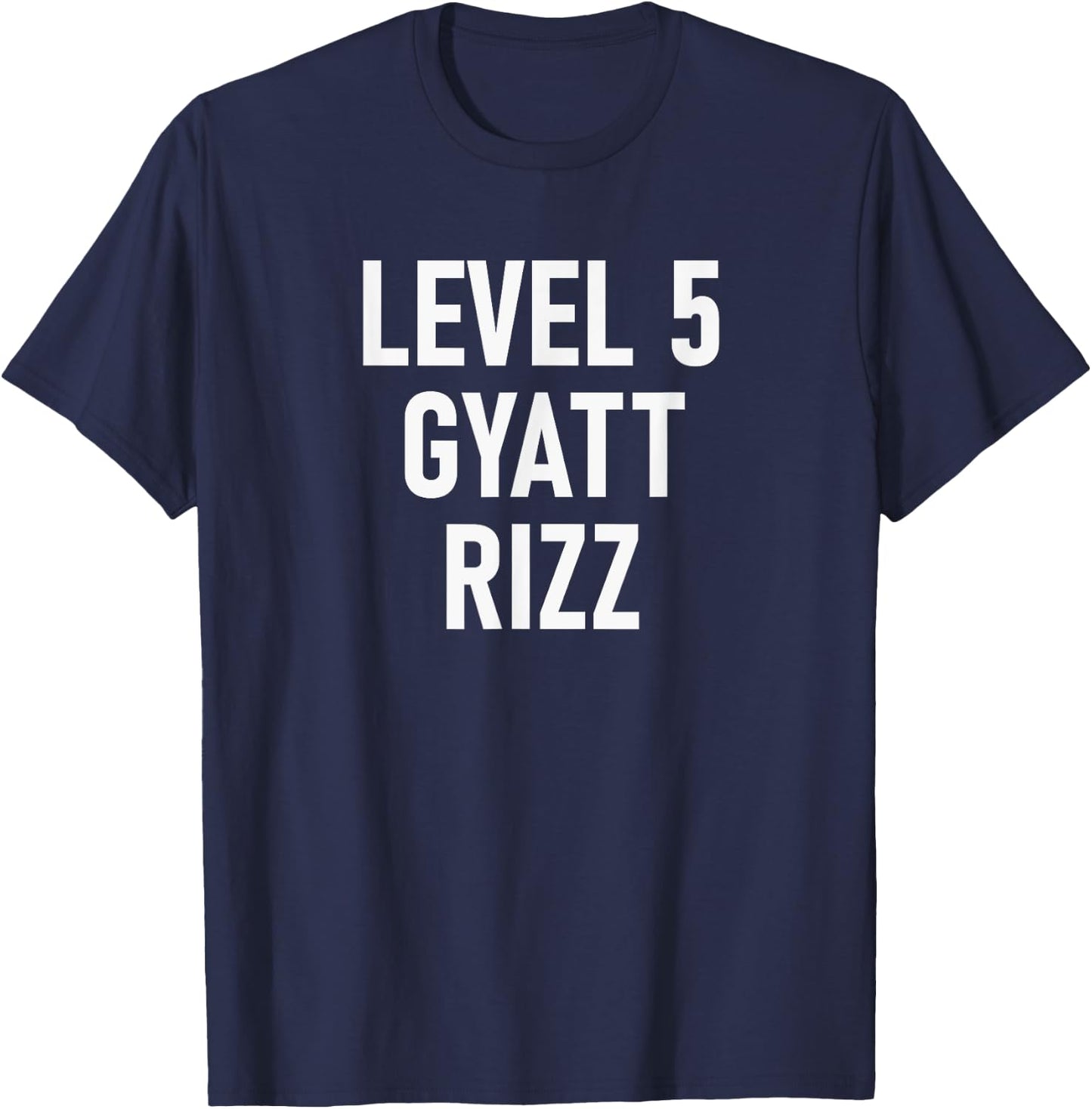 Level 5 Gyatt Rizz Gen Z Slang Meme Line T-Shirt - T-Shirt | Navy