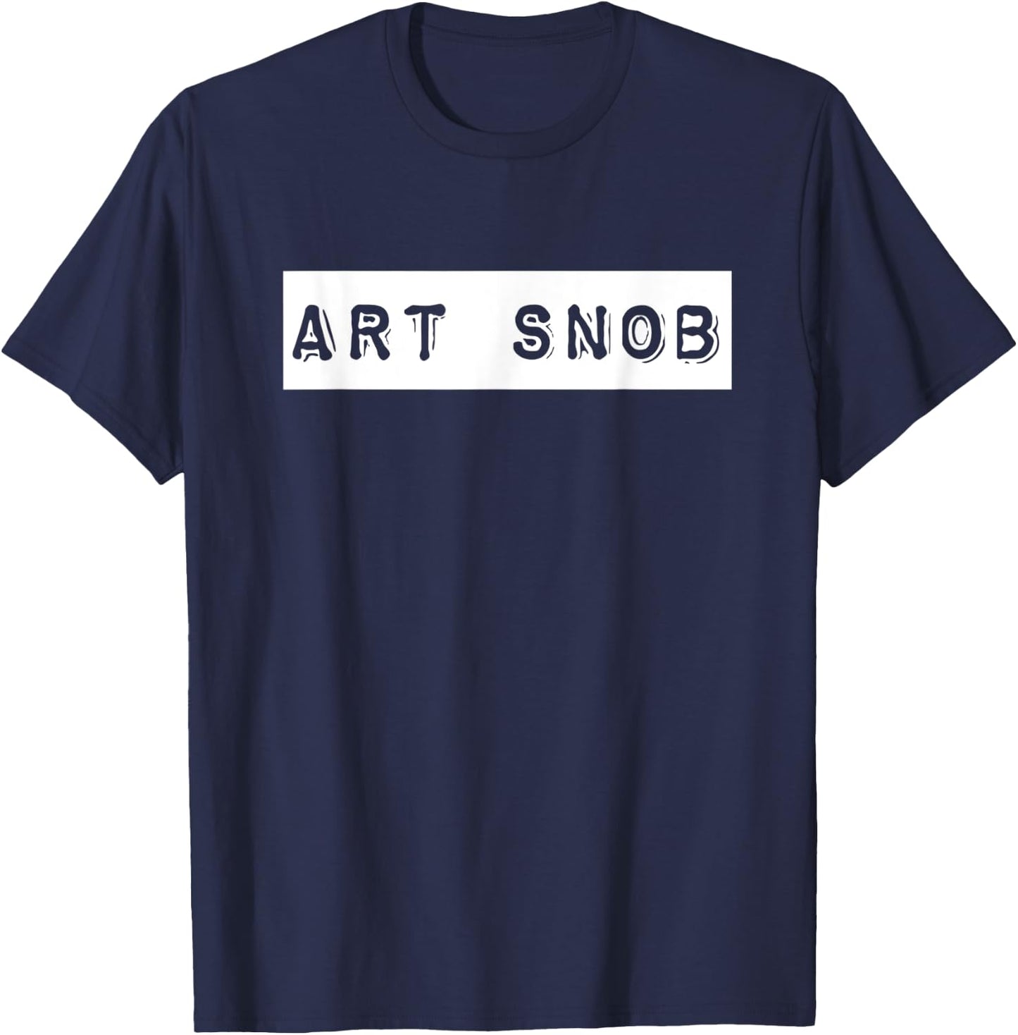 Funny Aesthete Art Lover Shirt | Art Snob Original T-Shirt - T-Shirt | Navy