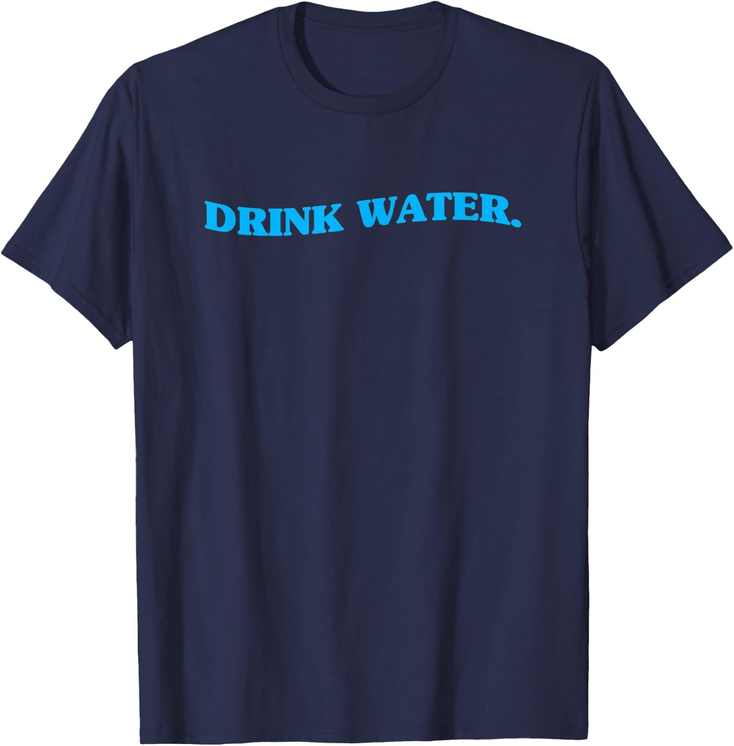 Drink Water Aesthetic Hydration Reminder T-Shirt - T-Shirt | Navy
