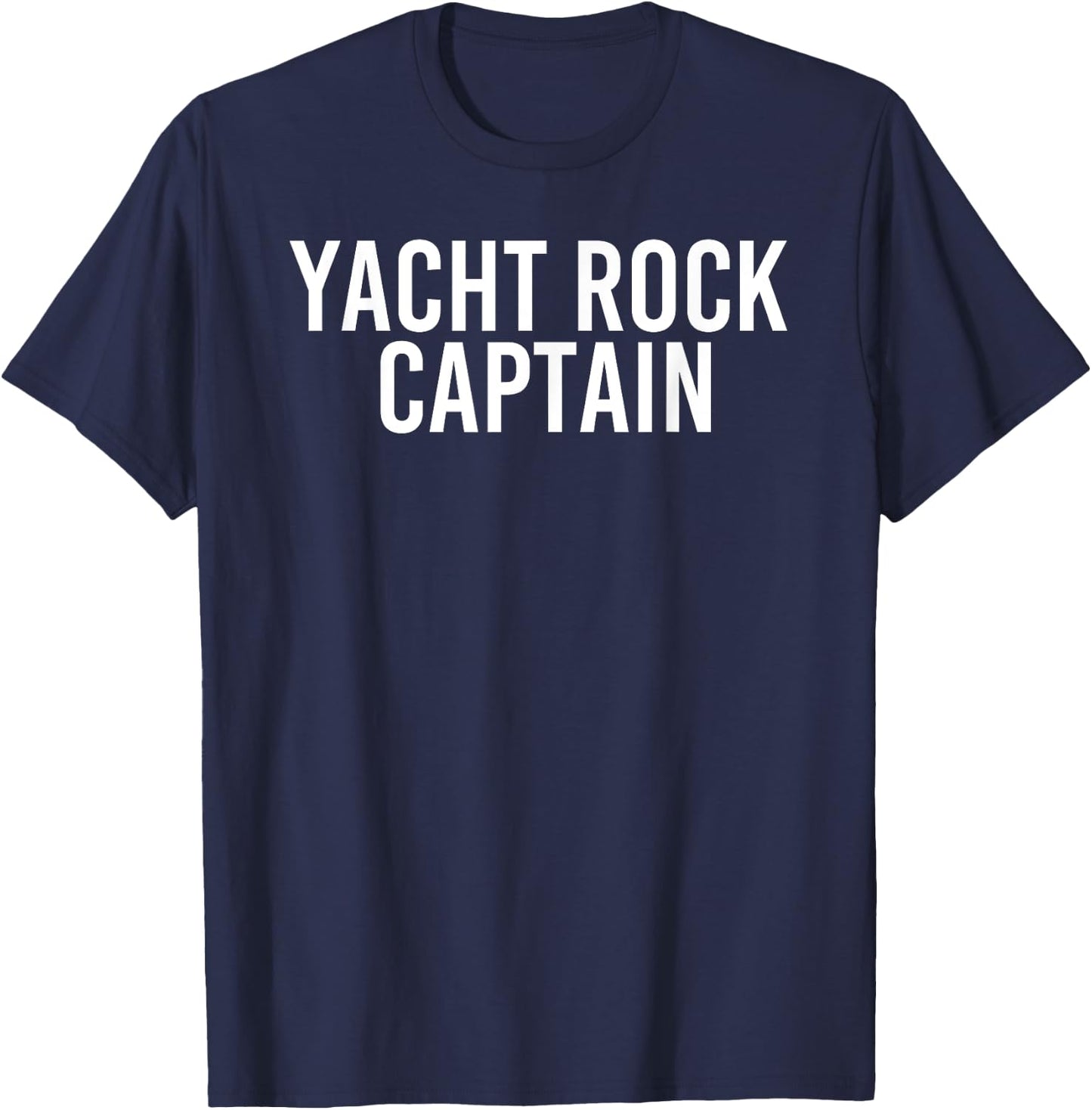 YACHT ROCK CAPTAIN Funny Boat Sailor Party Gift T-Shirt - T-Shirt | Navy