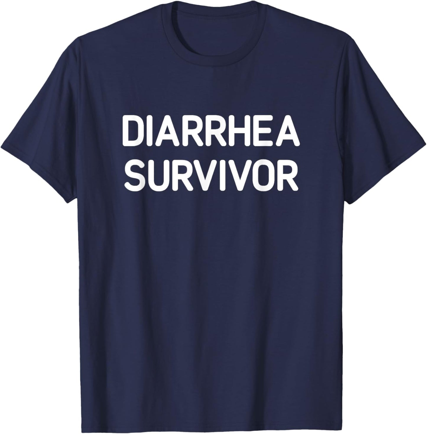 Diarrhea Survivor, Funny, Jokes, Sarcastic T-Shirt - T-Shirt | Navy