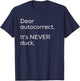 Dear Autocorrect It's Never Duck Funny Gift T-Shirt - T-Shirt | Navy