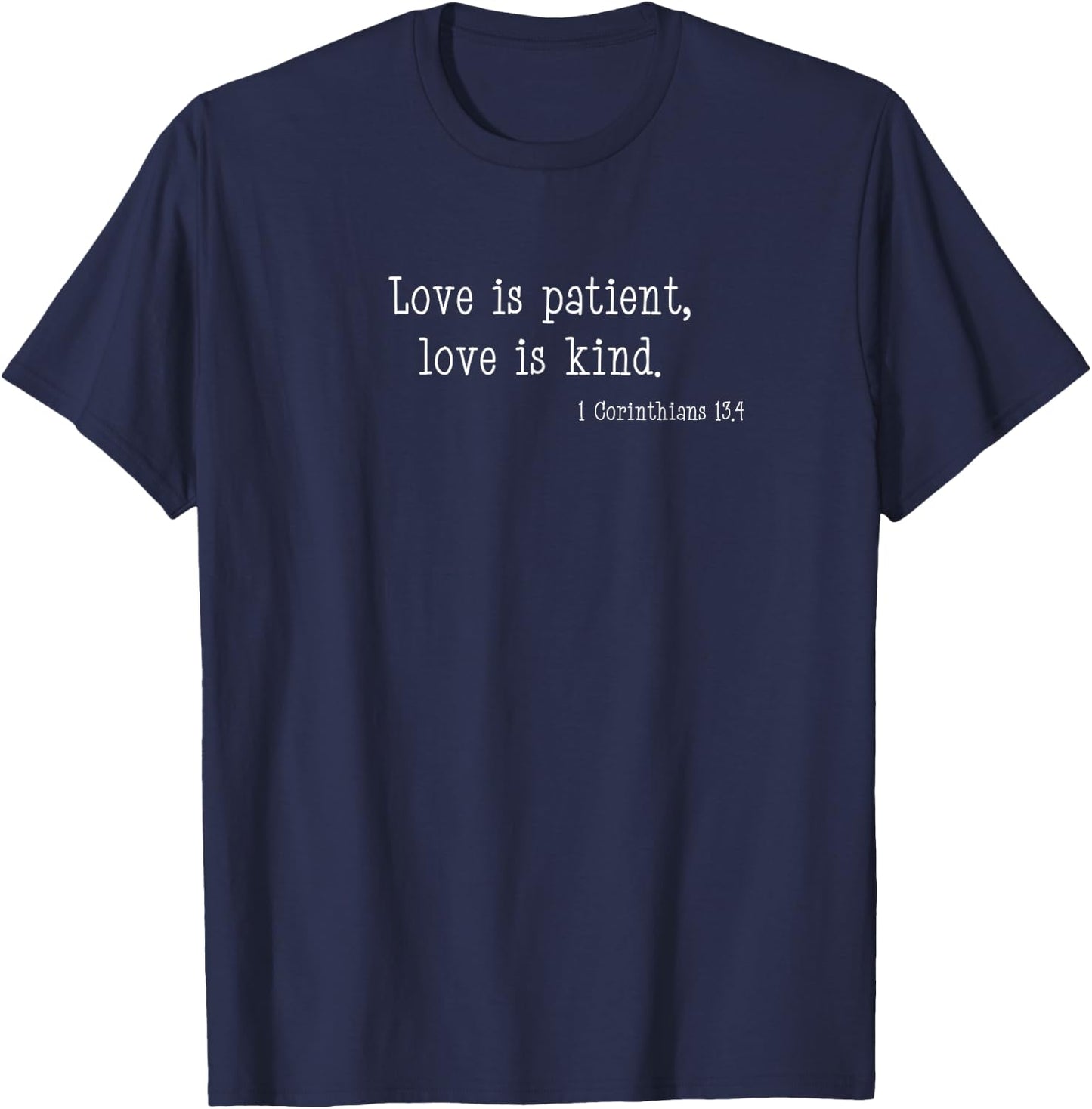 Love is Patient Love is Kind Christian T-Shirt - T-Shirt | Navy