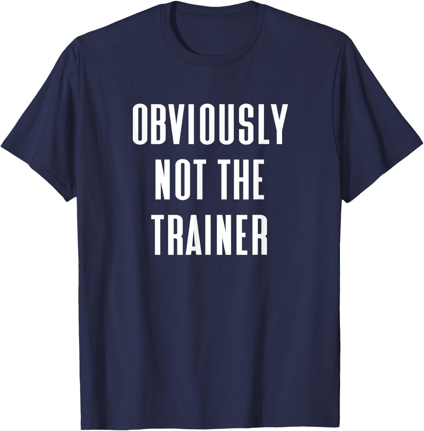 Obviously Not The Trainer T-Shirt - T-Shirt | Navy