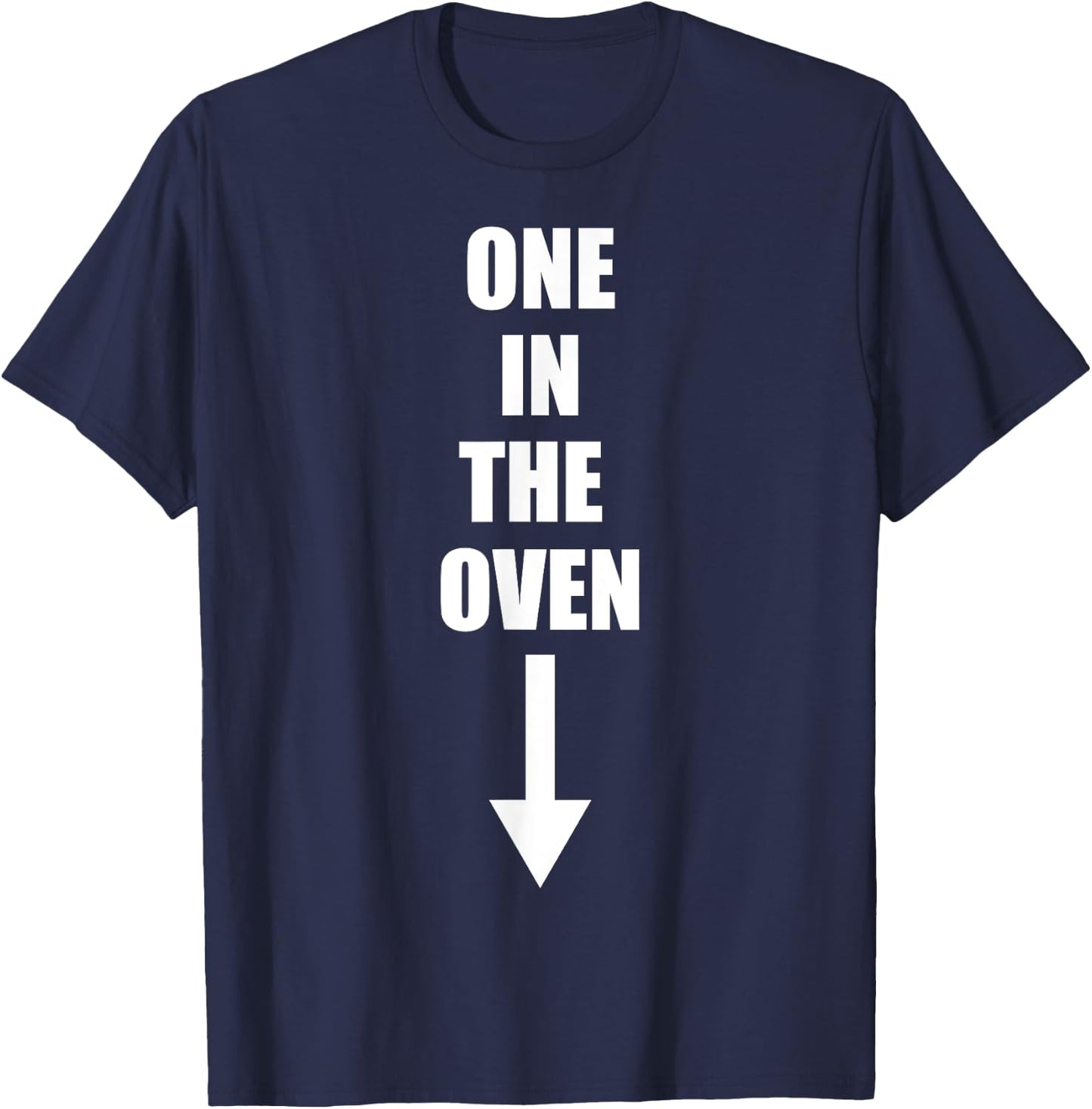 One In The Oven Funny Comedy Pregnancy Costume T-Shirt - T-Shirt | Navy