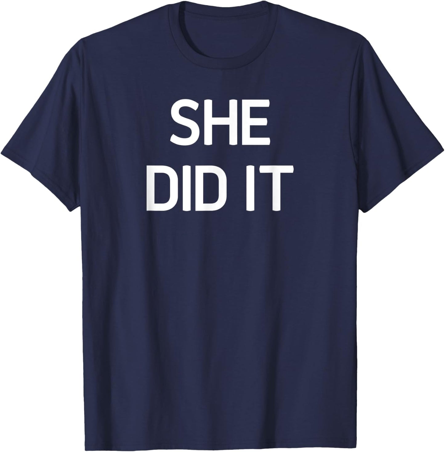 She Did It, Funny, Sarcastic, Jokes, Family T-Shirt - T-Shirt | Navy