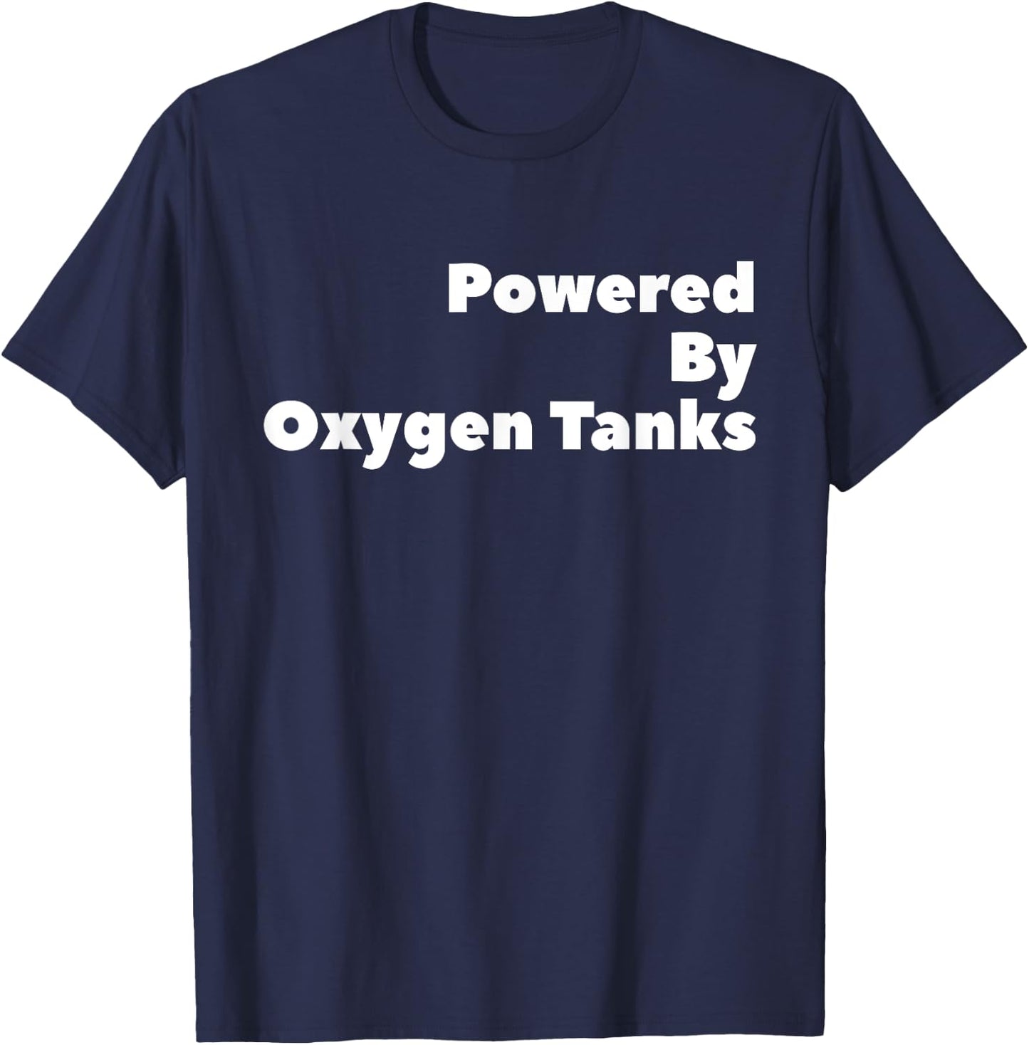 Powered By Oxygen Tanks Instructor Gift T-Shirt - T-Shirt | Navy