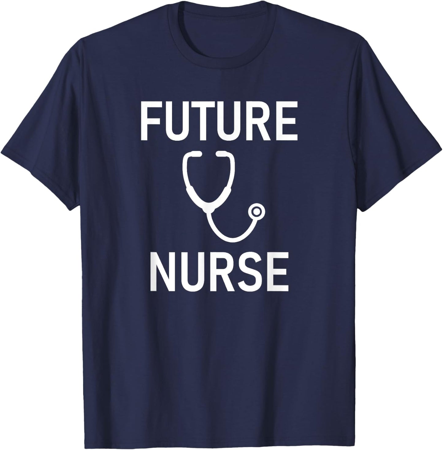 Future Nurse, Stethoscope, Medical Field, Funny Sayings T-Shirt - T-Shirt | Navy