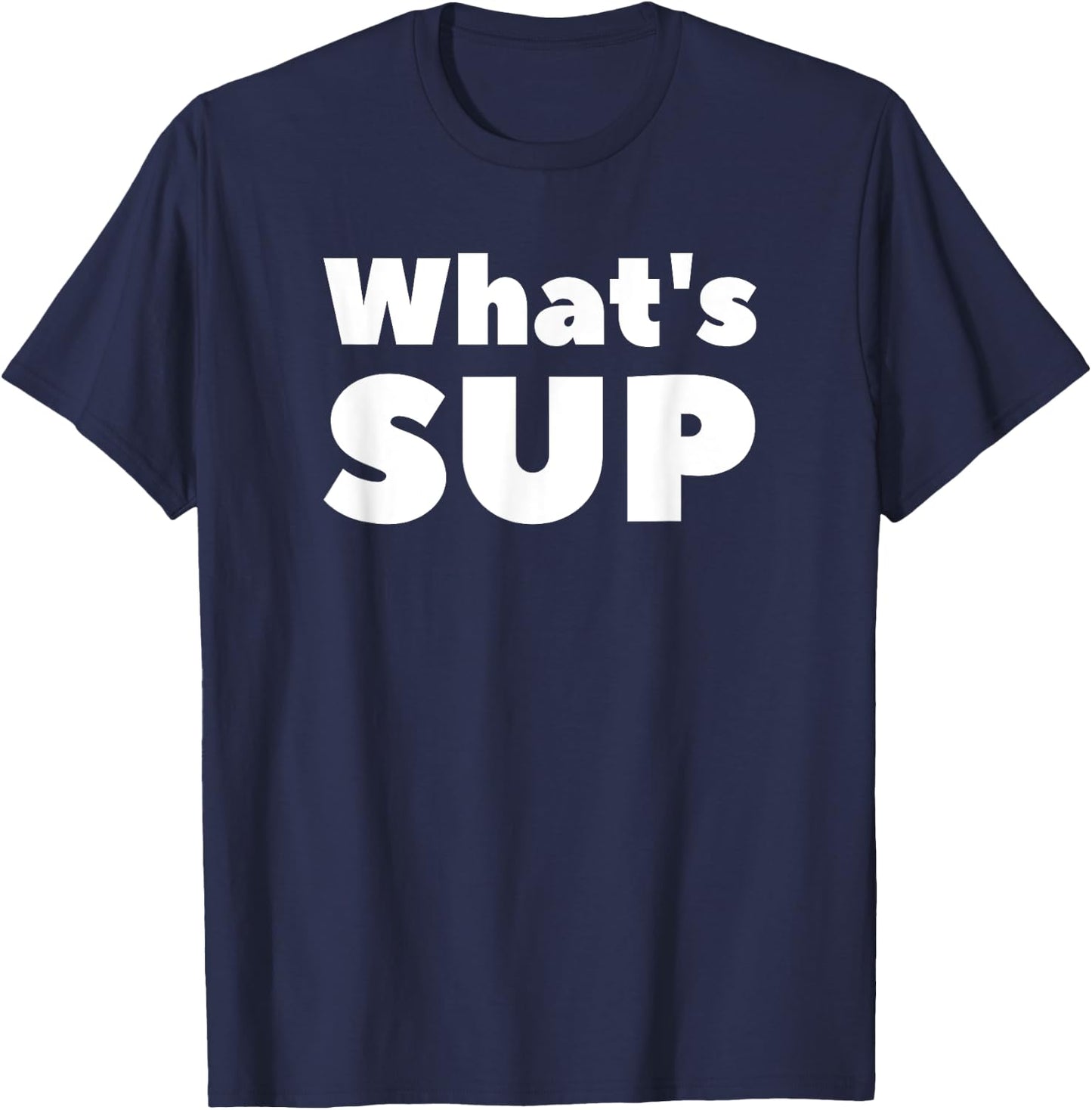 What's SUP Stand Up Paddling Fun T-Shirt - T-Shirt | Navy