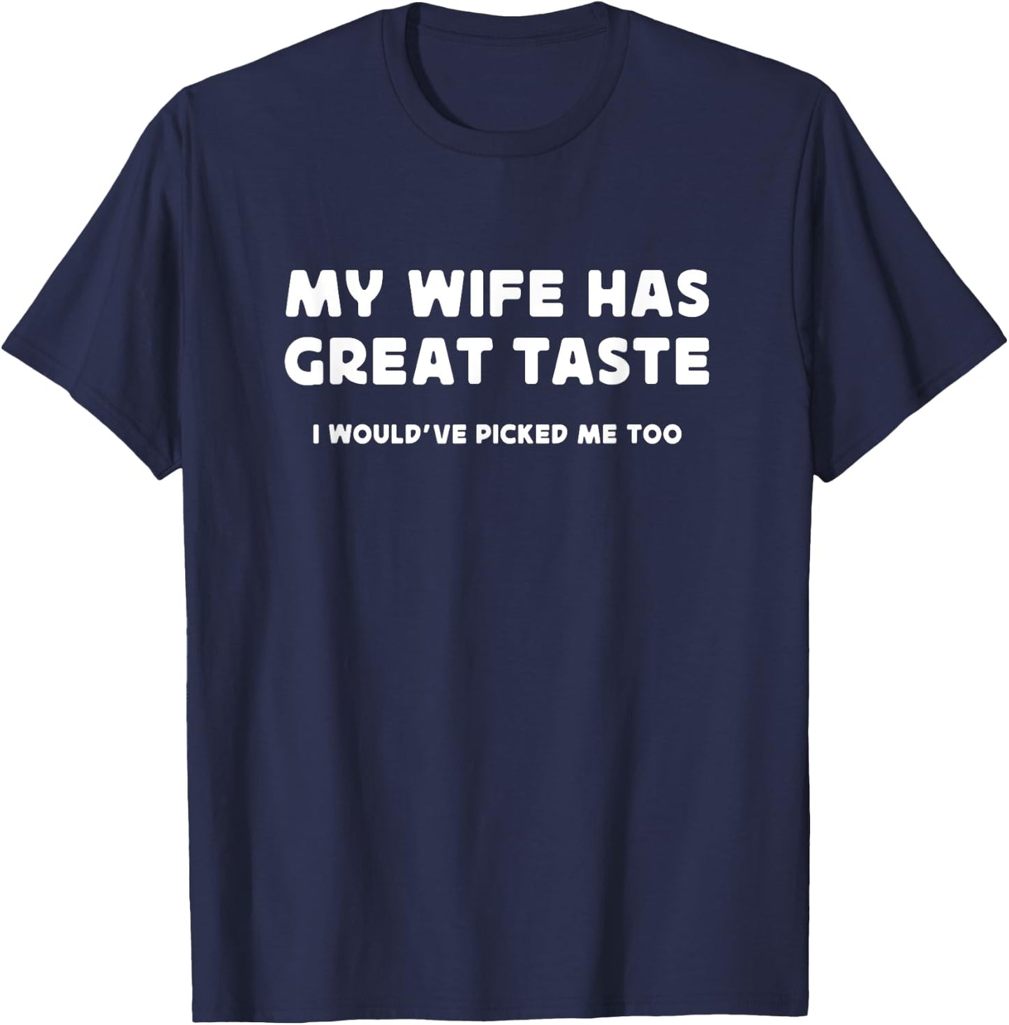 Funny Husband Shirts From Wife, Great Taste Hubby T-Shirt - T-Shirt | Navy