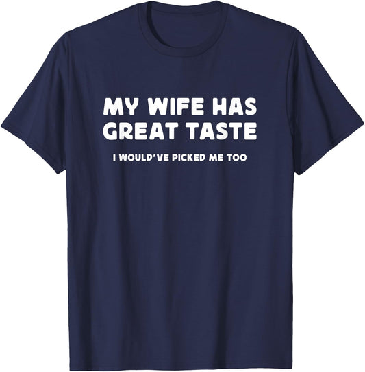 Funny Husband Shirts From Wife, Great Taste Hubby T-Shirt - T-Shirt | Navy